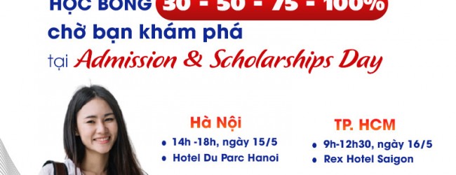 Học bổng 50%- 75%- 100% học phí- Apply ngay tại Ngày hội “Admission and Scholarships Day”