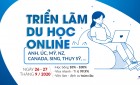 Triển lãm Du học Quốc tế Online: Trao đổi 1-1 với hơn 60 trường của 11 nước